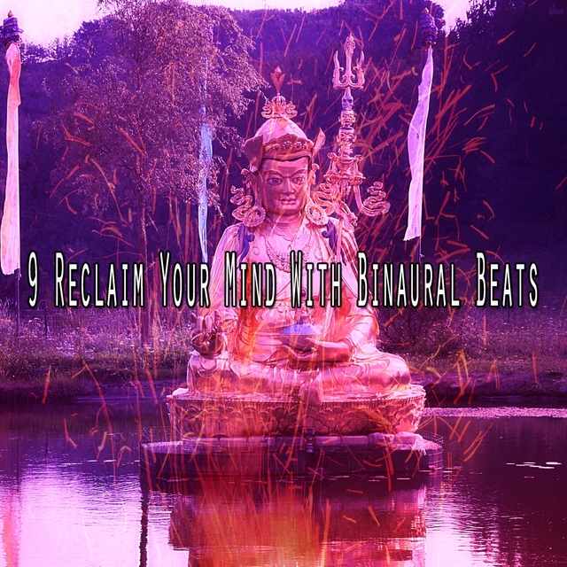 9 Reclaim Your Mind with Binaural Beats