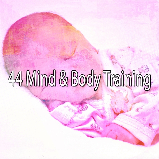 44 Mind & Body Training