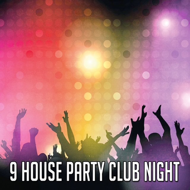 9 House Party Club Night