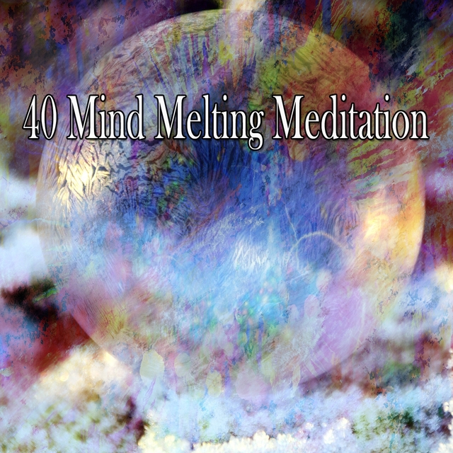 40 Mind Melting Meditation