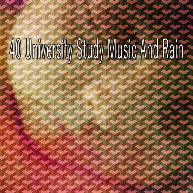 40 University Study Music and Rain