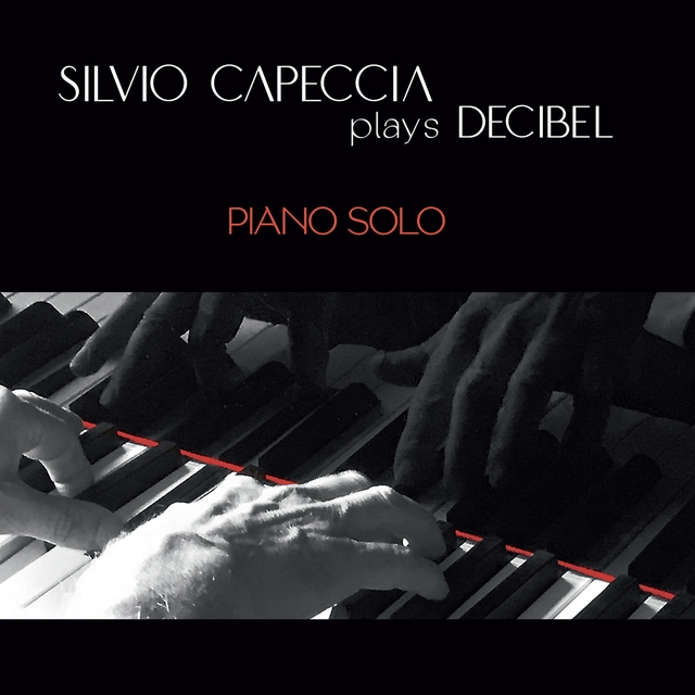 Couverture de Silvio capeccia plays decibel piano solo