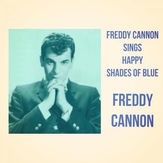 Freddy Cannon Sings Happy Shades of Blue