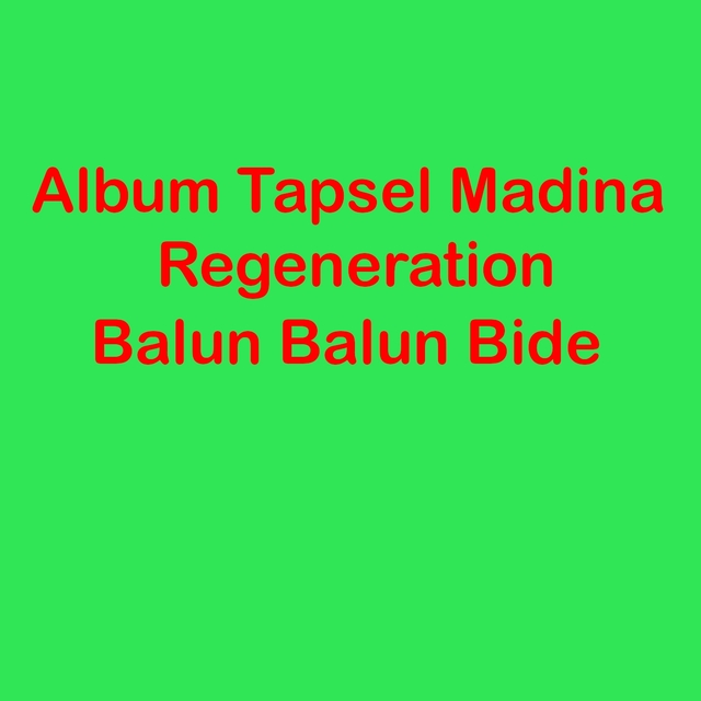 Tapsel Madina Regeneration