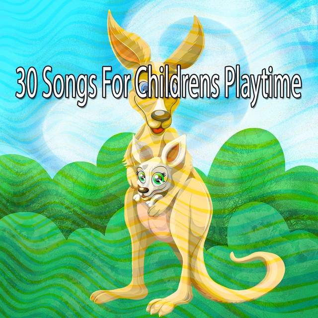 30 Songs for Childrens Playtime