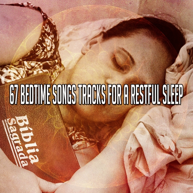 67 Bedtime Songs Tracks for a Restful Sle - EP