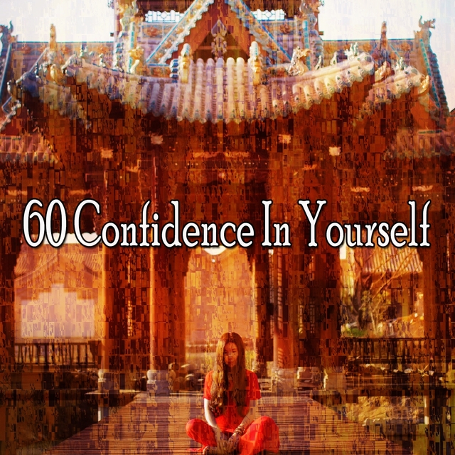 60 Confidence in Yourself