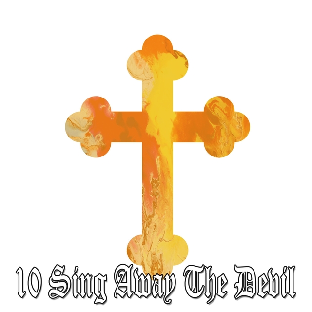 10 Sing Away the Devil