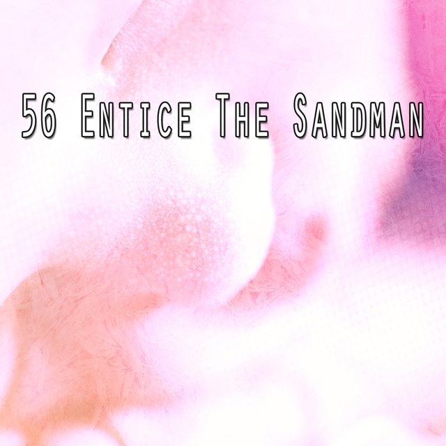 56 Entice the Sandman