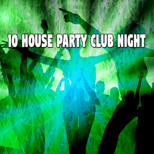 10 House Party Club Night