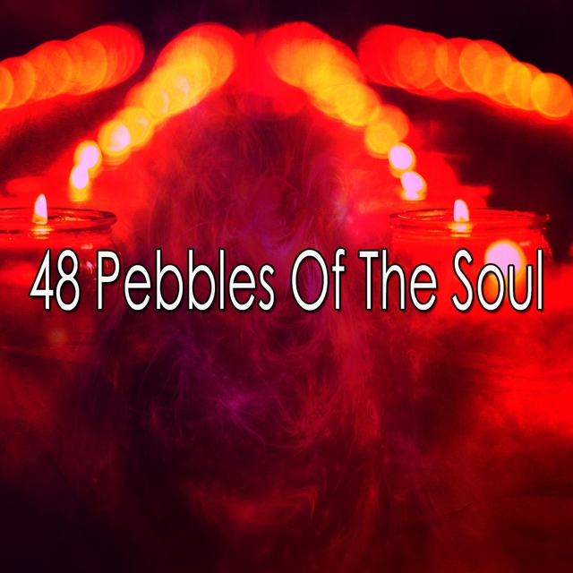 48 Pebbles of the Soul