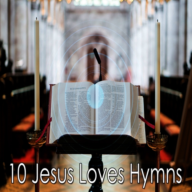 10 Jesus Loves Hymns