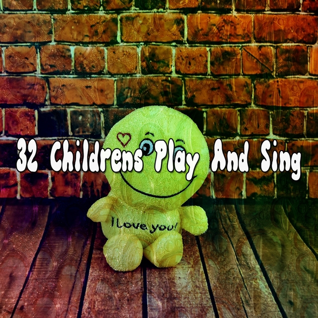 32 Childrens Play and Sing