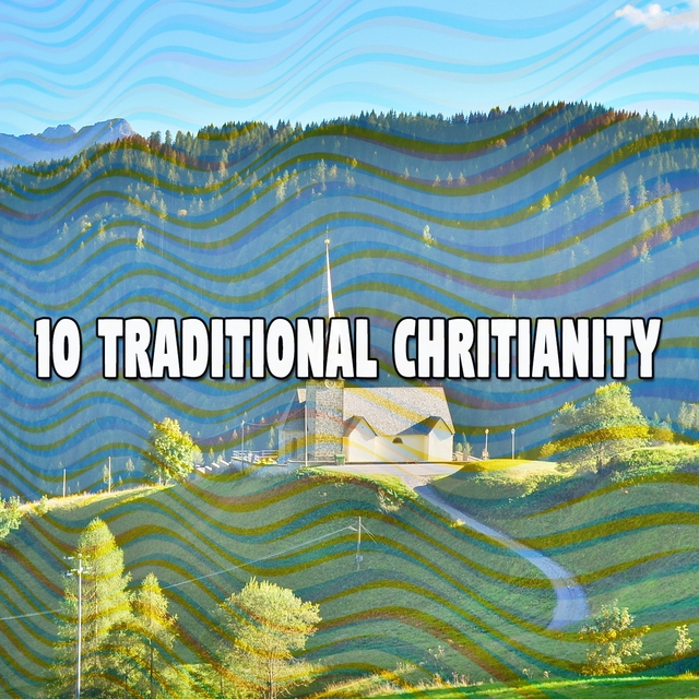 10 Traditional Chritianity