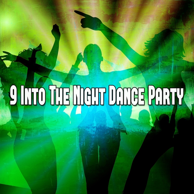 9 Into the Night Dance Party