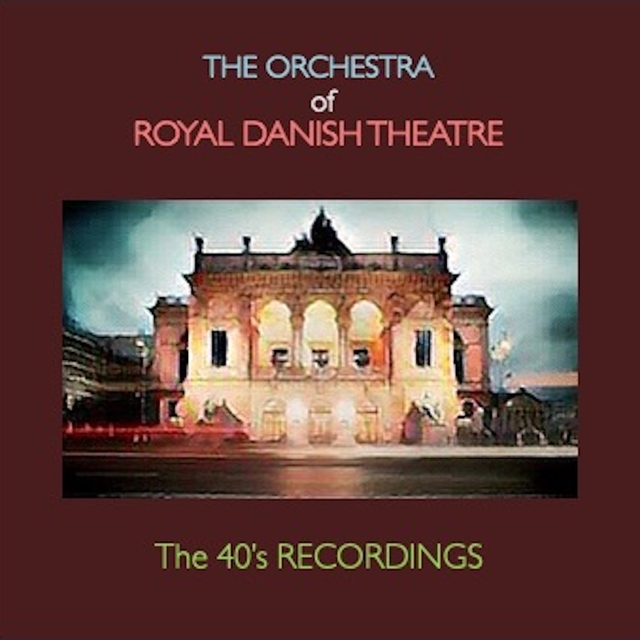 Couverture de The Orchestra of Royal Danish Theatre - The 40's recordings