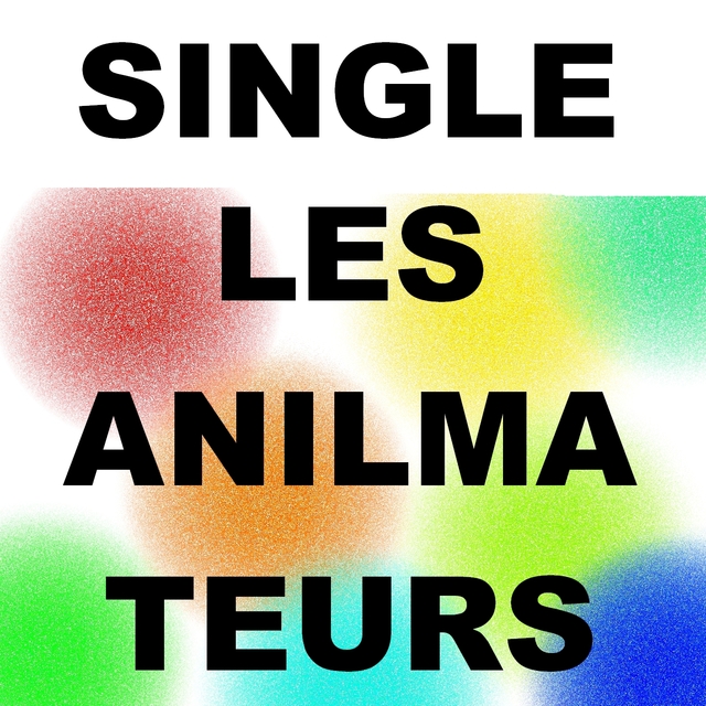 Single les anilmateurs