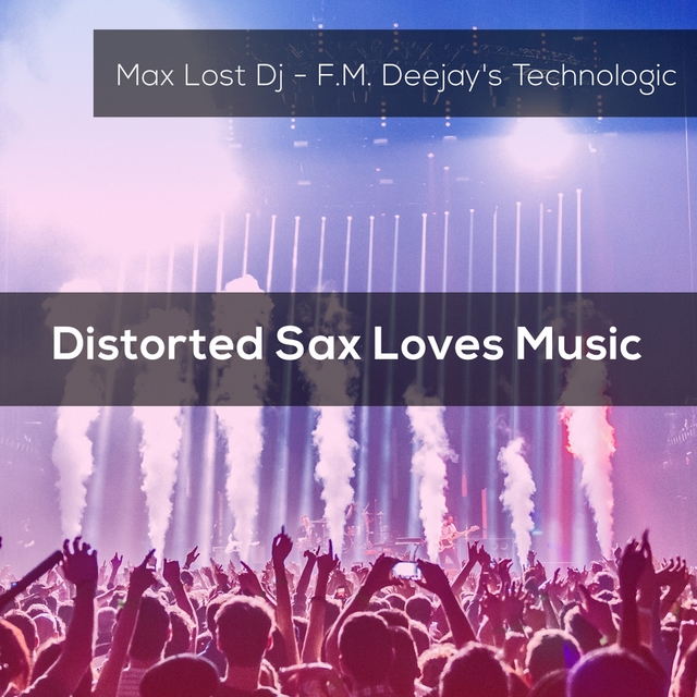 Couverture de Distorted Sax Loves Music