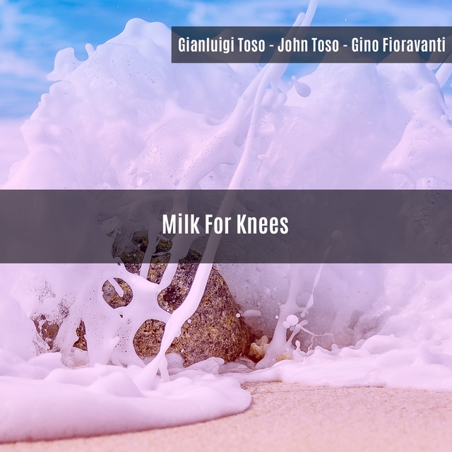 Couverture de Milk For Knees