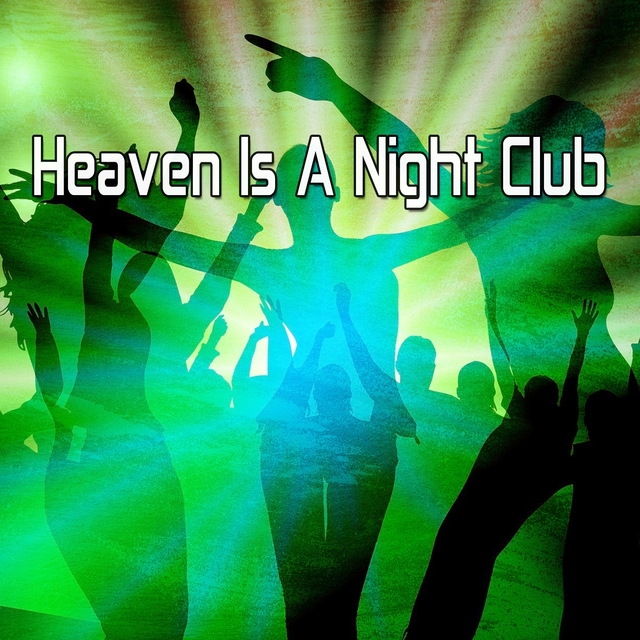 Heaven Is a Night Club