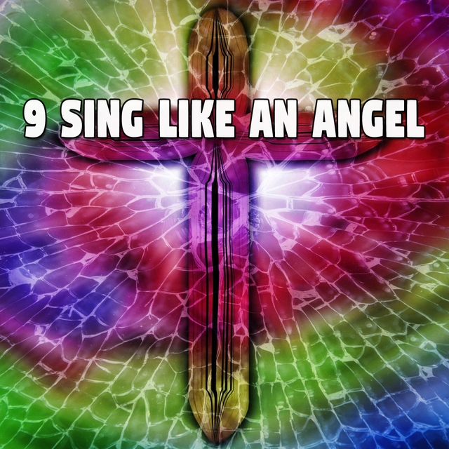 9 Sing Like an Angel