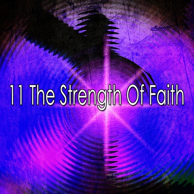 11 The Strength of Faith