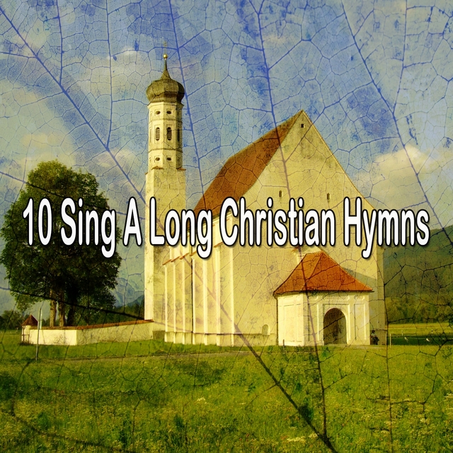 10 Sing a Long Christian Hymns