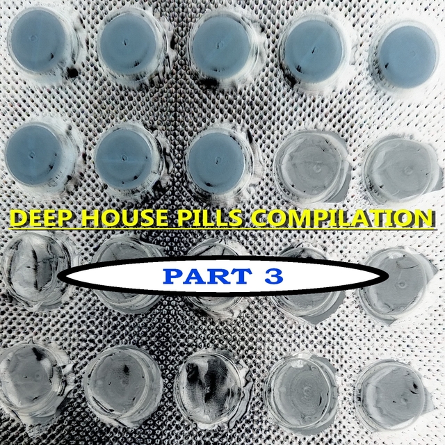 Deep House Pills, Pt. 3