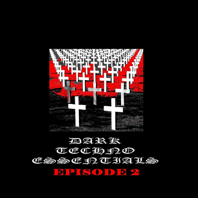 Dark Techno Essentials. Episode 2