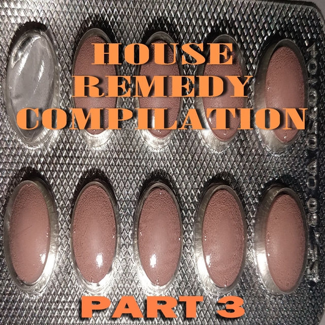 House Remedy Compilation., Pt. 3