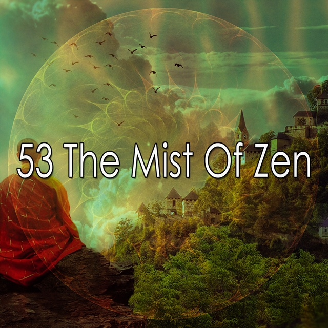 53 The Mist Of Zen