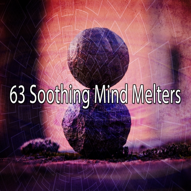 63 Soothing Mind Melters