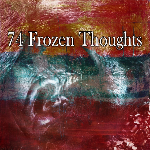 74 Frozen Thoughts