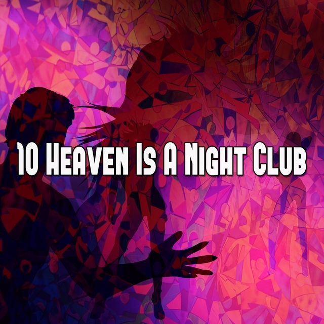 Couverture de 10 Heaven Is a Night Club