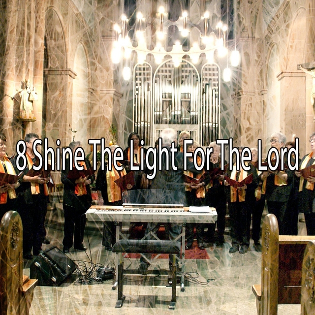 8 Shine the Light for the Lord