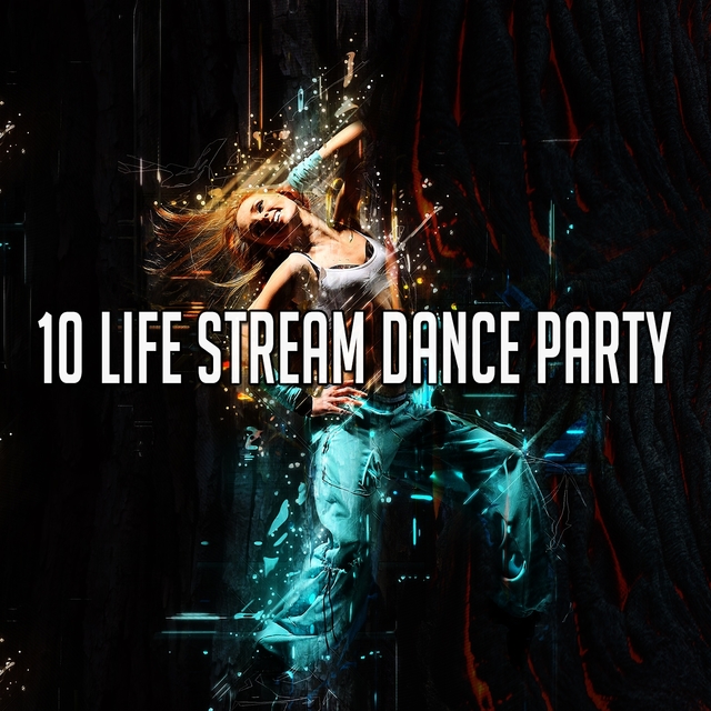 Couverture de 10 Life Stream Dance Party