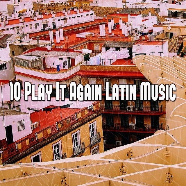 10 Play It Again Latin Music