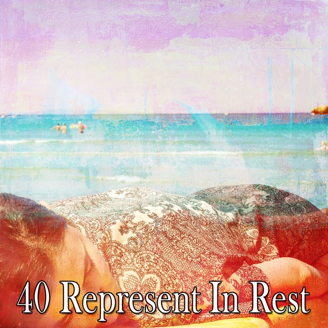 40 Represent in Rest