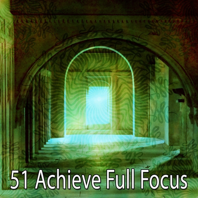 51 Achieve Full Focus