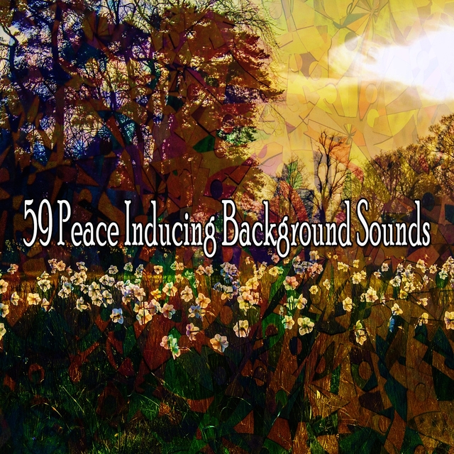 59 Peace Inducing Background Sounds