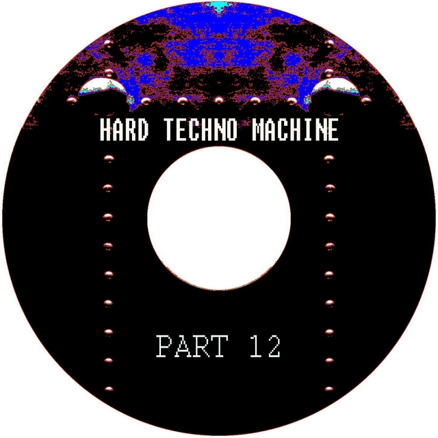 Hard Techno Machine., Pt. 12