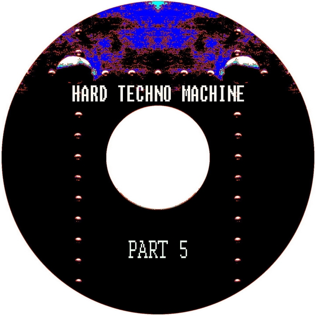 Hard Techno Machine., Pt. 5