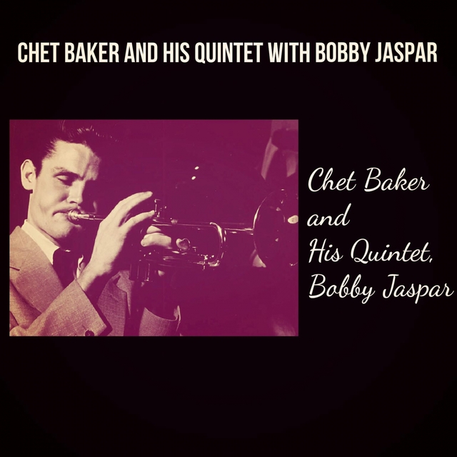 Couverture de Chet Baker and His Quintet with Bobby Jaspar