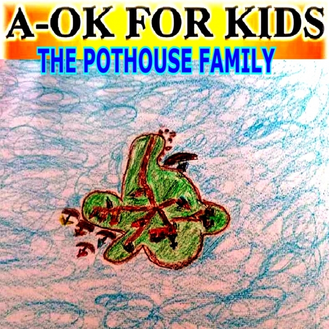 Couverture de A-Ok for Kids - The Pothouse Family