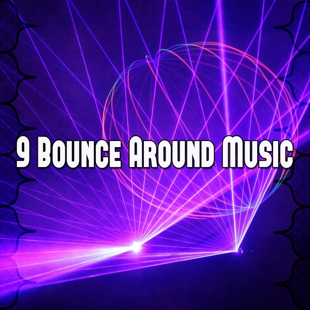 Couverture de 9 Bounce Around Music