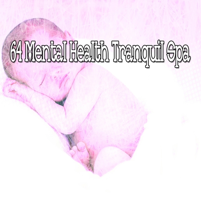 64 Mental Health Tranquil Spa