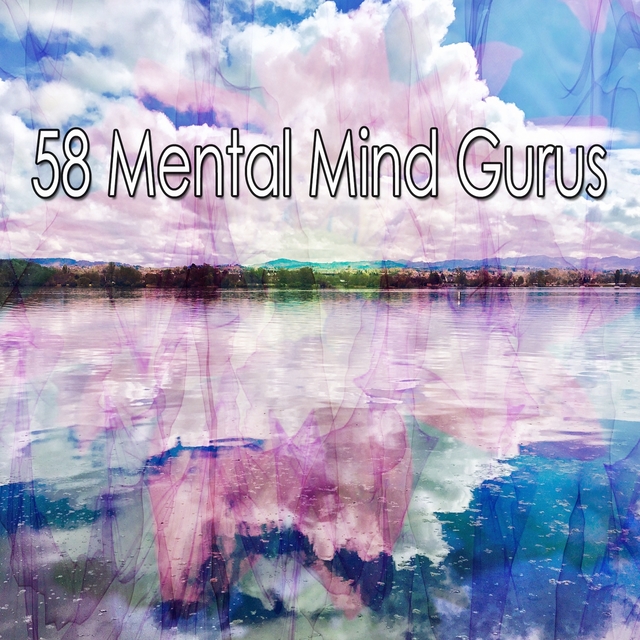 58 Mental Mind Gurus
