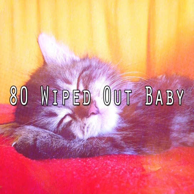 80 Wiped out Baby