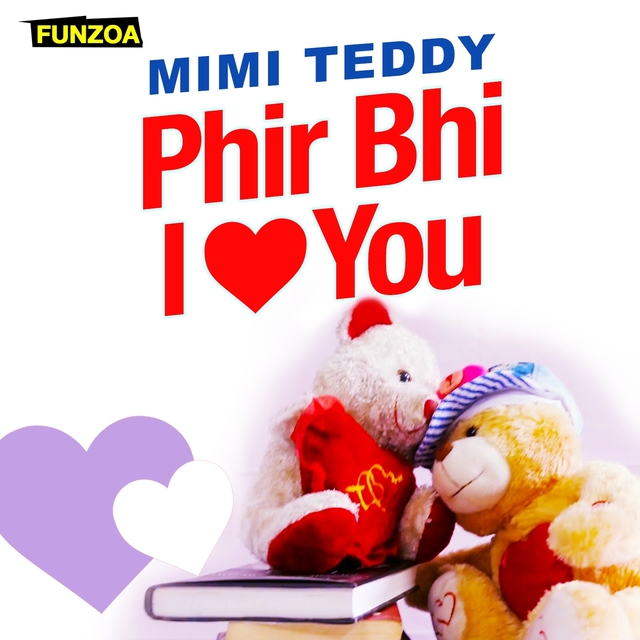 Phir Bhi I Love You