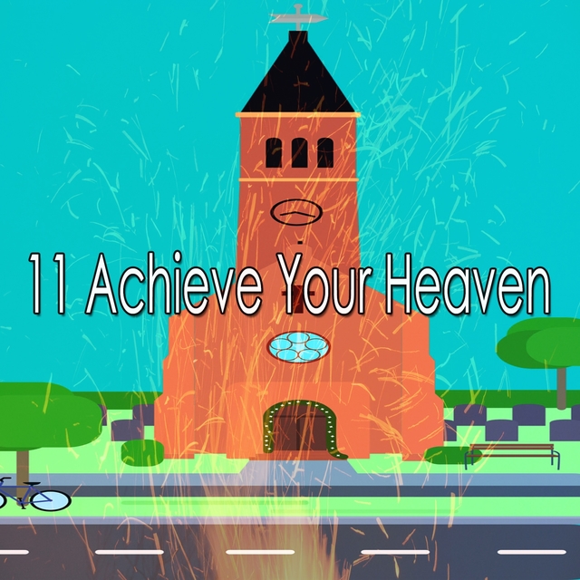 11 Achieve Your Heaven